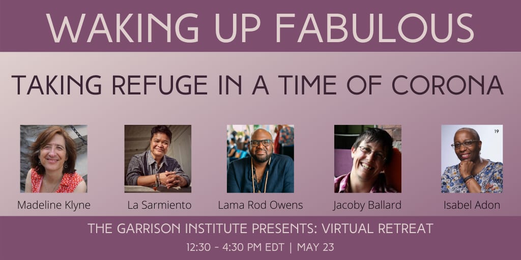 “Waking Up Fabulous: Taking Refuge in The Time of Corona” – A Half-Day LGBTQIA+ Community Retreat @ Zoom - Online