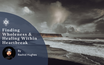 Finding Wholeness & Healing Within Heartbreak