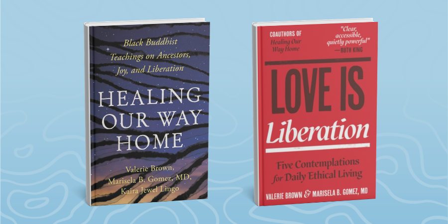 Bringing the Dharma to the Margins of Society Covers of Healing Our Way Home and Love Is Liberation against a blue background